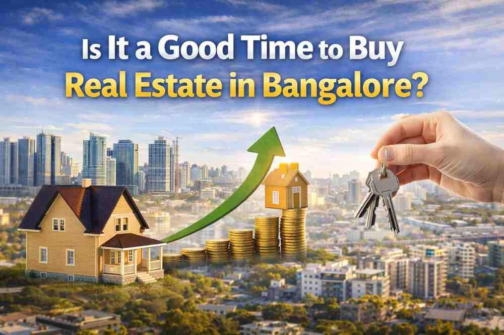 Is It a Good Time to Buy Real Estate in Bangalore?