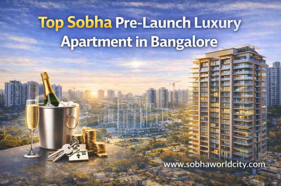 Top Sobha Pre-Launch Luxury Apartment in Bangalore
