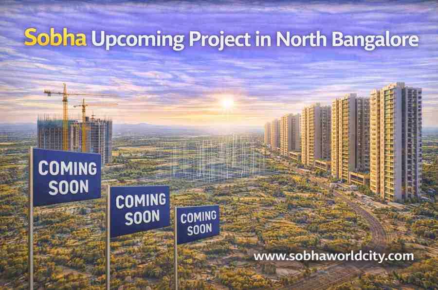Sobha Upcoming Project in North Bangalore